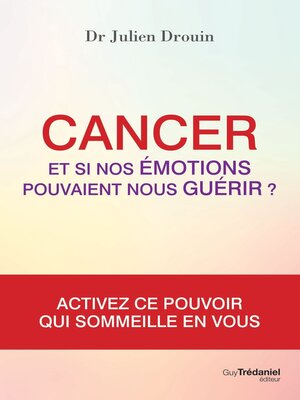 cover image of Cancer et si nos émotions pouvaient nous guérir